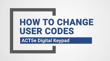 How To Change User Codes On An ACT 5 Digital Keypad