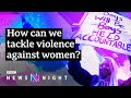 Why does violence against women so often go unpunished? - BBC Newsnight