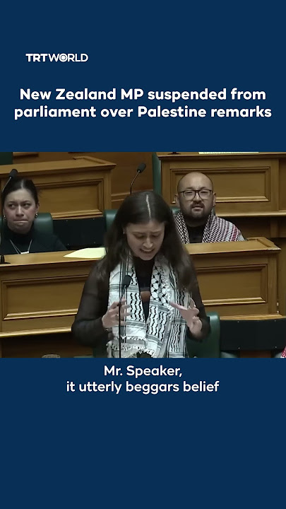 New Zealand MP suspended from parliament over Palestine remarks