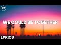 Gabry Ponte, LUM!X ft. Daddy DJ - We Could Be Together (Lyrics)