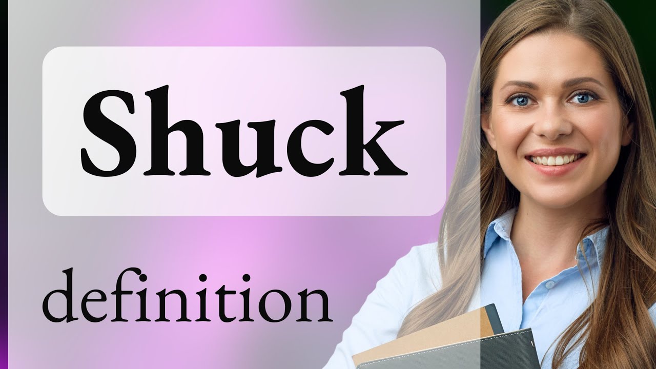 Shuck what is SHUCK meaning YouTube Shuck what is SHUCK meaning YouTube