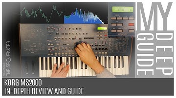 DeepDive: Synth Edition - Korg MS2000, Review And Guide