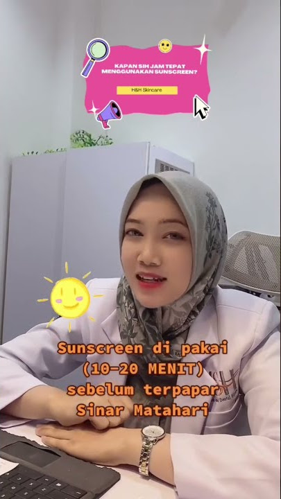 KAPAN SIH JAM YANG TEPAT MENGGUNAKAN SUNSCREEN? #hnhskincare #dokter #skincareroutine #skincaretips