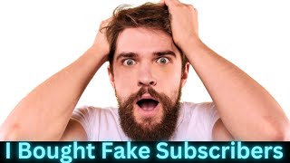 I Bought Fake Subscriber And My Youtube Channel......