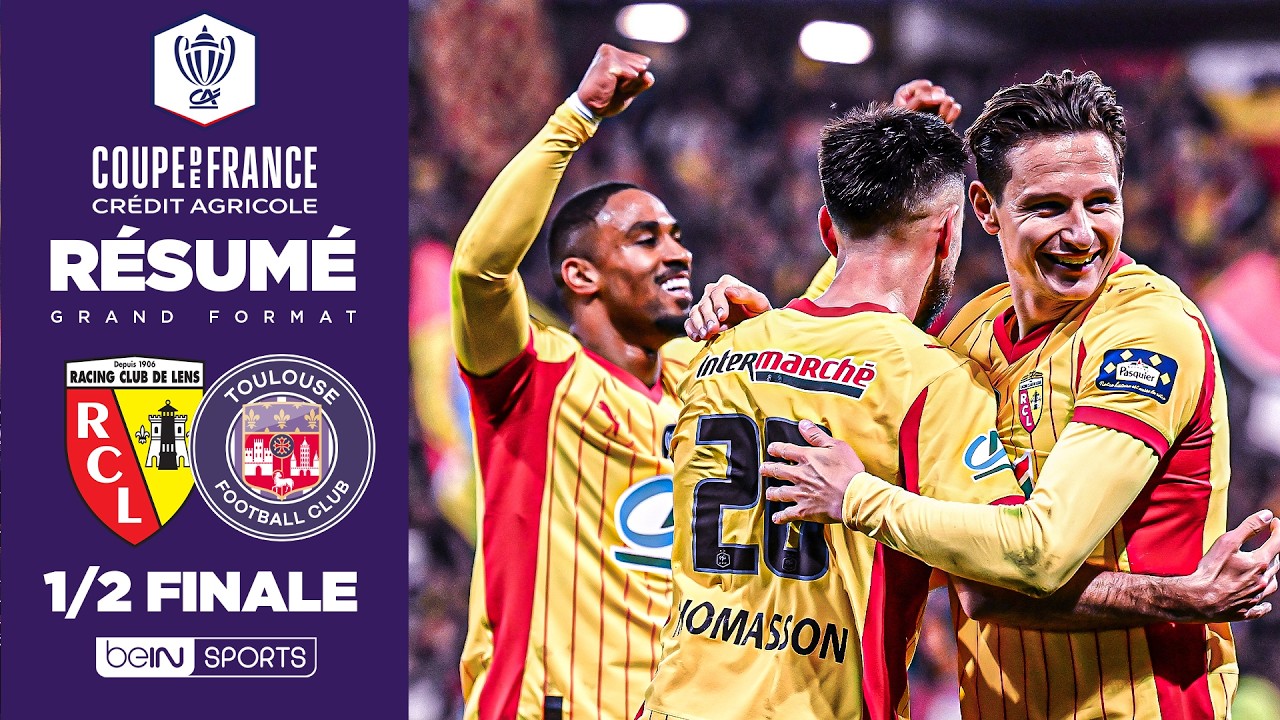 Résumé : LENS écrase TOULOUSE et retrouve la FINALE de la COUPE DE FRANCE 28 ans après !