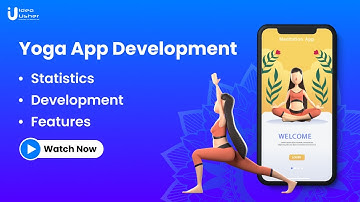 Ultimate Guide To Develop A Yoga App | Idea Usher