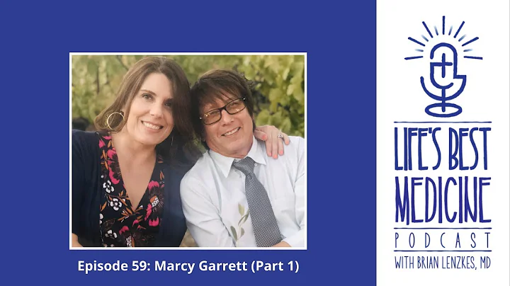 Life's Best Medicine Podcast Episode 59 -  Marcy G...