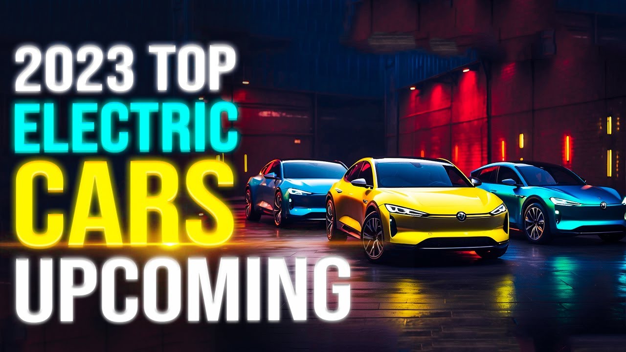 Best Electric Cars 2023 Prepare to Be Amazed by These Models