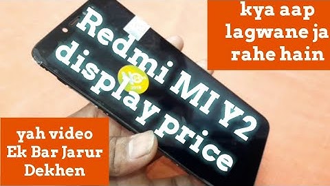 Redmi y2 display price |Redmi y2 combo price | real cost redmi y2 combo touchscreen