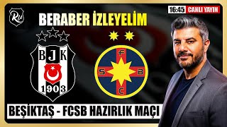🔴 BEŞİKTAŞ - FCSB MAÇINI CANLI CANLI BERABER İZLİYORUZ | Rıdvan Ulucan ile Kartal Vakti 🦅