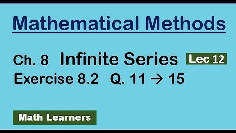 Ch 8 Infinite series Lec 12 Exercise 8.2 Q 11 to 15. use of comparison test.