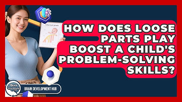 How Does Loose Parts Play Boost A Child