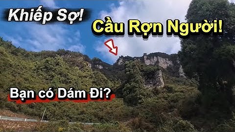 Rụng Tim! Cây Cầu Nguy Hiểm Nhất Trung Quốc, Bạn Có Dám Đi?