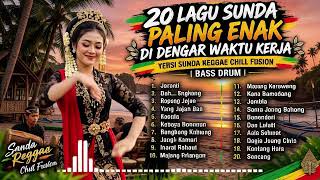 NONSTOP 20 Lagu Sunda Pilihan 🔥 | Sunda Reggae Chill, Bass Mantap & Musik Sunda Terpopuler