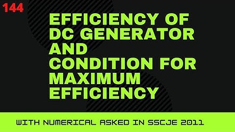 Losses And Efficiency Of Dc Generator || Condition For Maximum Efficiency Of Dc Generator ||