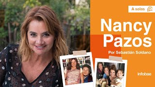 Nancy Pazos: “A los 17 años mamá me echó de casa sin saber que yo estaba embarazada”
