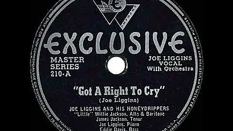 1945 Joe Liggins - Got A Right To Cry