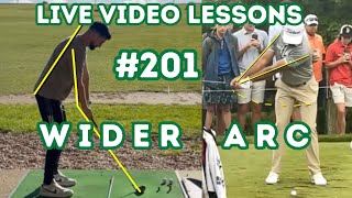 Live Video Lessons #201 - Wider Arc