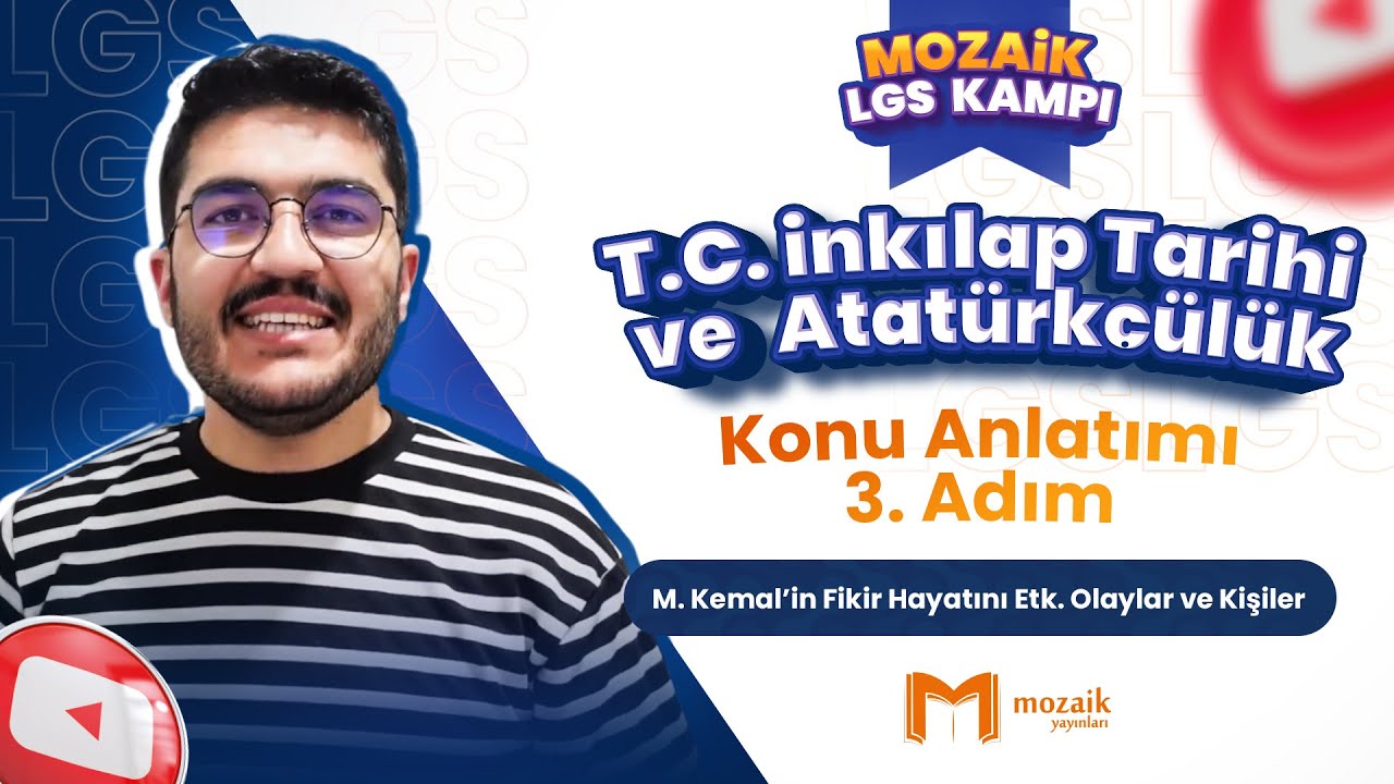 M. Kemal’in Fikir Hayatını Etk. Olaylar ve Kişiler | LGS İNKILAP TARİHİ - Mozaik LGS Kampı 3. Adım