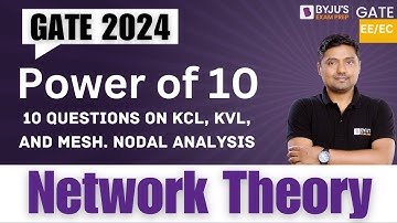 GATE 2024 | Network Theory | 10 Questions on KCL, KVL, and MESH Nodal Analysis | BYJU