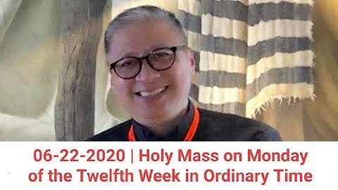 06-22-2020 | Holy Mass on Monday of the Twelfth Week in Ordinary Time