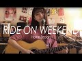 Anna Takeuchi - RIDE ON WEEKEND (Home Session)