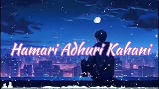 Hamari Adhuri Kahani - Lyrical Song | lofi song love #hindisong #lofi #song 
