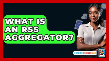 What Is An RSS Aggregator? - SearchEnginesHub.com