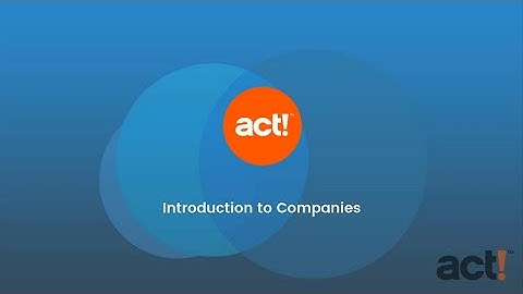 Act! CRM Classic Training Video: Introduction to Companies