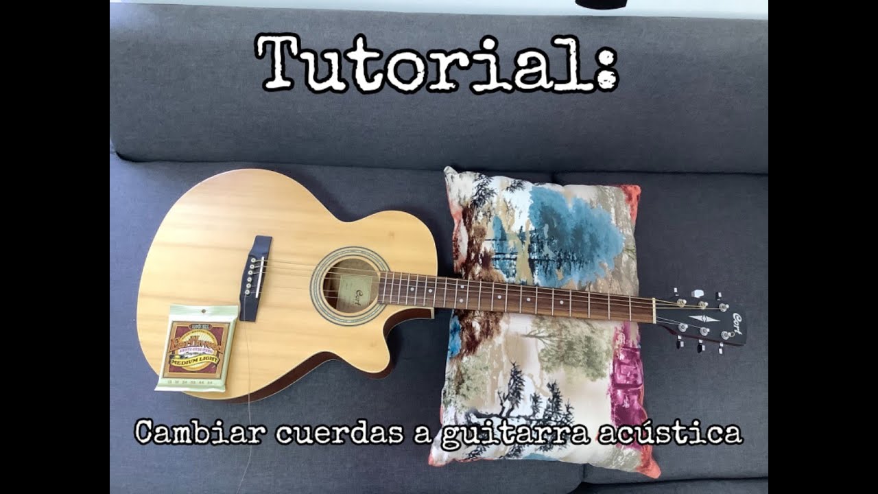 Tutorial como cambiar las cuerdas de tu guitarra acústica YouTube Tutorial como cambiar las cuerdas de tu guitarra acústica YouTube