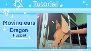 TUTORIAL | moving ears dragon puppet ✨✨(pause to read‼️)