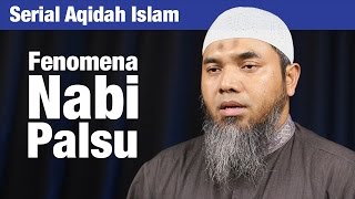Serial Aqidah Islam 90 : Fenomena Nabi Palsu - Ustadz Afifi Abdul Wadud