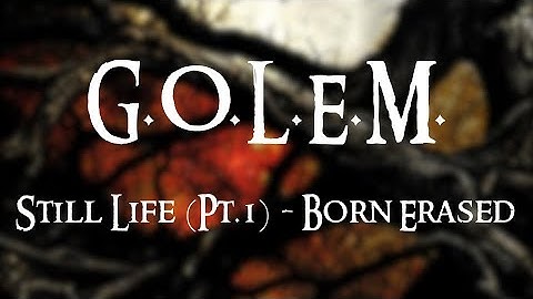 Still Life (Pt.1) - Born Erased - G.O.L.E.M. (Official Vertical Video)