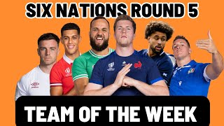 TEAM OF THE WEEK | SIX NATIONS ROUND 5