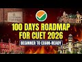 100 Days Roadmap for CUET 2026 | Beginner to Exam-Ready Strategy | How To Study for CUET 2026 |