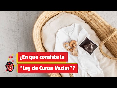 ¿En qué consiste la "Ley de Cunas Vacías"?