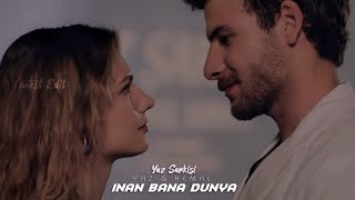 Inan bana dunya...|Yaz Şarkısı|YazKem edit| I'mhst edit Resimi