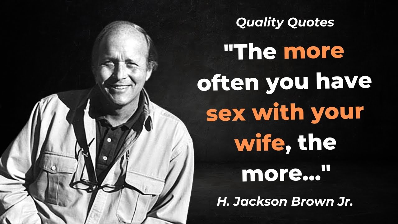 70 Quotes By H. Jackson Brown Jr. About Love || Wisdom Thoughts About Relationships