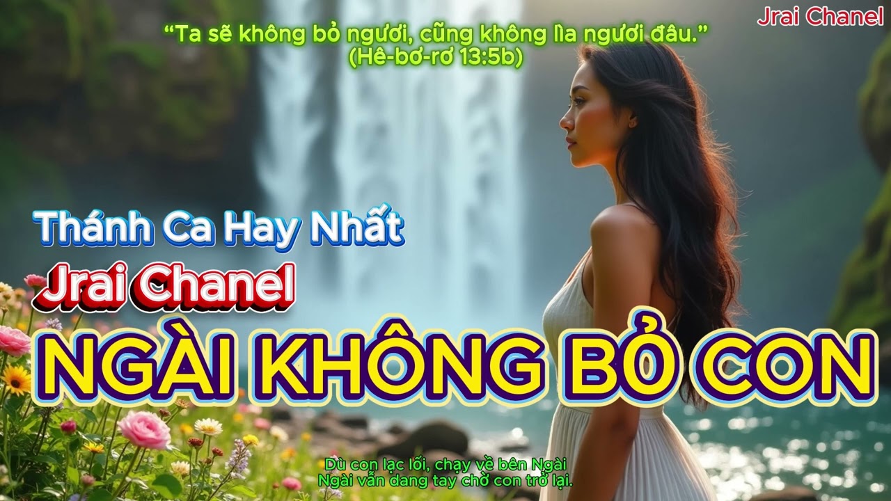 NGÀI KHÔNG BỎ CON | Jrai Chanel | Thánh Ca Hay Nhất