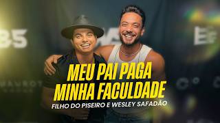 Filho do Piseiro e Wesley Safadao MEU PAI PAGA MINHA FACULDADE