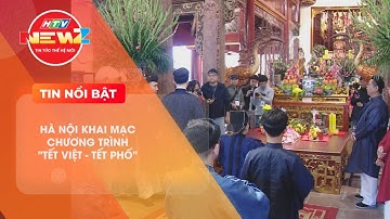 HÀ NỘI KHAI MẠC CHƯƠNG TRÌNH "TẾT VIỆT  TẾT PHỐ"