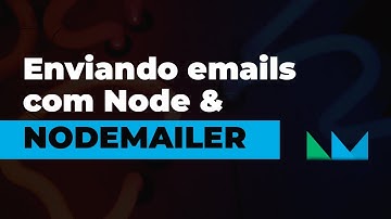 Enviando emails com NodeJS e Nodemailer