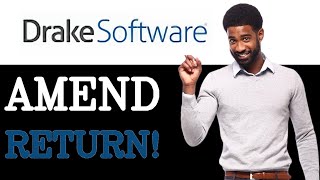 How To Amend A Tax Return In Drake Software (2025)