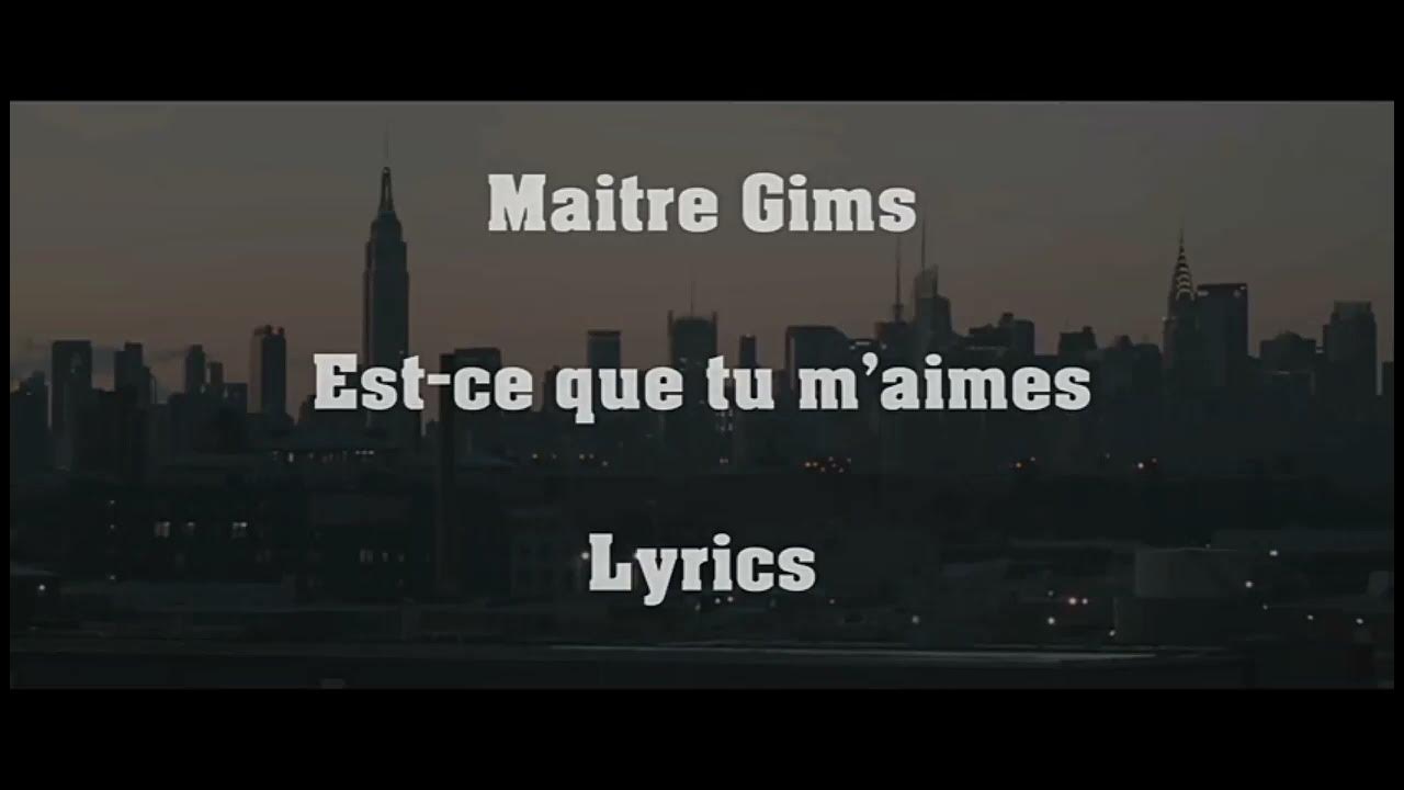 Maitre Gims Est Ce Que Tu M Aimes Lyrics Maitre Gims-Est-ce que tu m'aimes(lyrics) Song- - YouTube