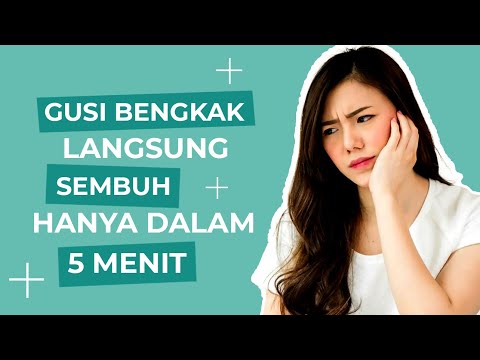 HANYA 5 MENIT, GUSI BENGKAK BISA SEMBUH DENGAN CARA ALAMI INI !!