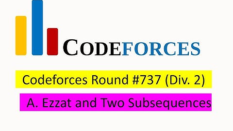A. Ezzat and Two Subsequences Solution(Bangla) | Codeforces Round #737 (Div. 2)