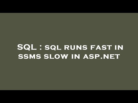 SQL : sql runs fast in ssms slow in asp.net