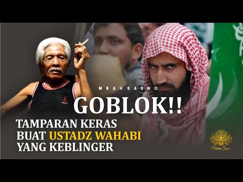 GOBLOK!! TAMPARAN KERAS BUAT USTADZ WAHABI YANG KEBLINGER - MBAH SAENO