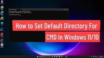 How to Set Default Directory for Command Prompt In Windows 11/10