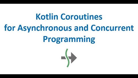Kotlin Coroutines for Asynchronous Programming